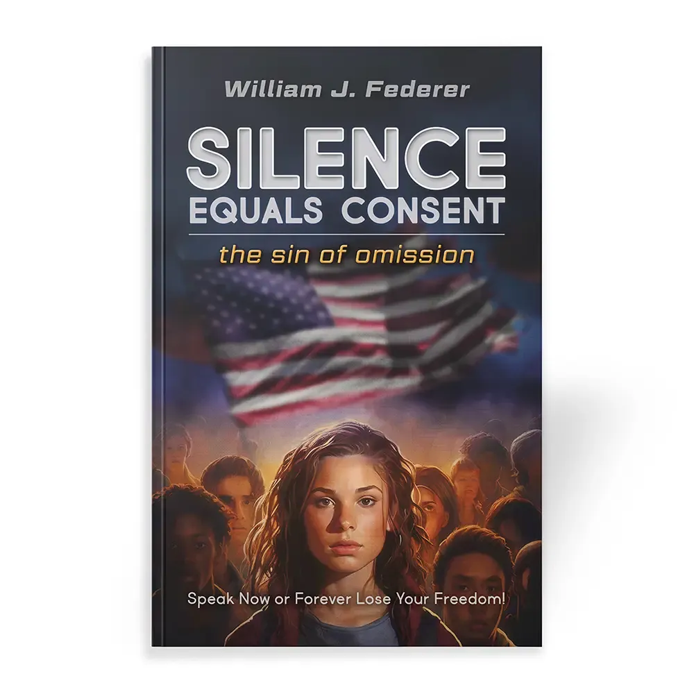 Silence Equals Consent-The Sin of Omission by William J. Federer