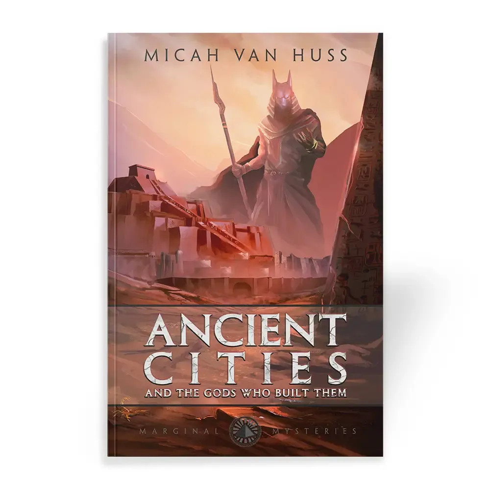 Ancient Cities and the Gods Who Built Them by Micah Van Huss book cover