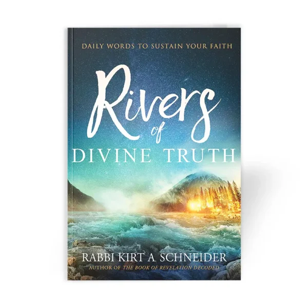 Rivers of Divine Truth by Rabbi Kirt Schneider