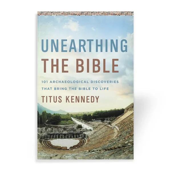 Unearthing the Bible by Titus Kennedy book cover